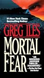 Iles, Greg: Mortal Fear Iles, Greg: Mortal Fear