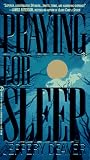 Deaver, Jeffery: Praying for Sleep Deaver, Jeffery: Praying for Sleep