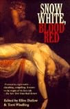 Datlow, Ellen: Snow White, Blood Red Datlow, Ellen: Snow White, Blood Red