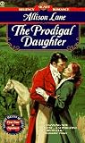 Lane, Allison: The Prodigal Daughter Lane, Allison: The Prodigal Daughter