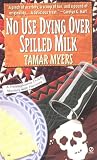 Myers, Tamar: No Use Dying over Spilled Milk : A Pennsylvania-Dutch Mystery with Recipes