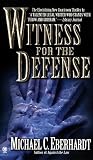 Eberhardt, Michael C.: Witness for the Defense