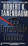 Tanenbaum, Robert K.: Irresistible Impulse