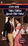 Kelly, Carla Sue: Miss Milton Speaks Her Mind