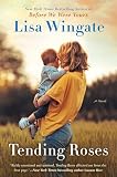 Wingate, Lisa: Tending Roses