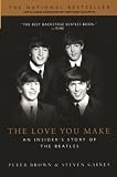Gaines, Steven: The Love You Make: An Insider's Story of the Beatles. Gaines, Steven: The Love You Make: An Insider's Story of the Beatles.