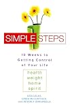 Lelas, Lisa: Simple Steps: 10 Weeks to Getting Control of Your Life