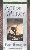 Tremayne, Peter: Act of Mercy