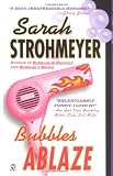 Strohmeyer, Sarah: Bubbles Ablaze Strohmeyer, Sarah: Bubbles Ablaze