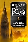 Vincent, Bev: The Road to the Dark Tower: Exploring Stephen King's Magnum Opus Vincent, Bev: The Road to the Dark Tower: Exploring Stephen King's Magnum Opus