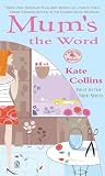 Collins, Kate: Mum's The Word