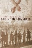 Di Donato, Pietro: Christ in Concrete