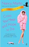 Martin, Nancy: Cross Your Heart And Hope to Die: A Blackbird Sisters Mystery