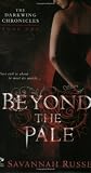 Russe, Savannah: Beyond The Pale: The Darkwing Chronicles Book One Russe, Savannah: Beyond The Pale: The Darkwing Chronicles Book One