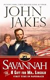 Jakes, John: Savannah: Or a Gift for Mr. Lincoln
