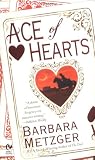 Metzger, Barbara: Ace of Hearts Metzger, Barbara: Ace of Hearts