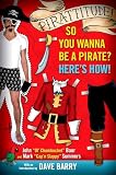 Baur, John: Pirattitude!: So You Wannna Be a Pirate? Here's How!