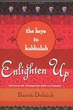Dolnick, Barrie: Enlighten Up: The Keys to Kabbalah