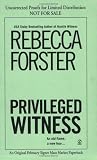 Forster, Rebecca: Privileged Witness