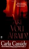 Cassidy, Carla: Are You Afraid? Cassidy, Carla: Are You Afraid?