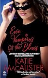 Macalister, Katie: Even Vampires Get the Blues Macalister, Katie: Even Vampires Get the Blues