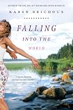 Brichoux, Karen: Falling into the World Brichoux, Karen: Falling into the World