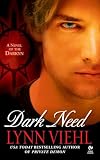 VIEHL, LYNN: Dark Need: A Novel of the Darkyn VIEHL, LYNN: Dark Need: A Novel of the Darkyn
