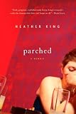 King, Heather: Parched: A Memoir King, Heather: Parched: A Memoir