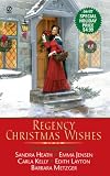 Metzger, Barbara: Regency Christmas Wishes: The Lucky Coin / Following Yonder Star / the Merry Magpie / Best Wishes / Let Nothing You Dismay