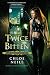 Twice Bitten (Chicagoland Vampires Novels)