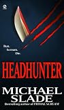 Slade, Michael: Headhunter Slade, Michael: Headhunter