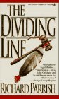 Parrish, Richard: The Dividing Line Parrish, Richard: The Dividing Line
