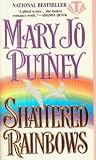 Putney, Mary Jo: Shattered Rainbows