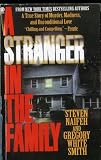 Naifeh, Steven: A Stranger in the Family: A True Story of Murder, Madness, and Unconditional Love Naifeh, Steven: A Stranger in the Family: A True Story of Murder, Madness, and Unconditional Love