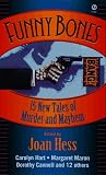Hess, Joan: Funny Bones : 15 New Tales of Murder and Mayhem Hess, Joan: Funny Bones : 15 New Tales of Murder and Mayhem
