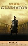 Gram, Dewey: Gladiator Gram, Dewey: Gladiator