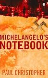 Christopher, Paul: Michelangelo's Notebook Christopher, Paul: Michelangelo's Notebook