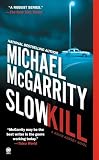 McGarrity, Michael: Slow Kill McGarrity, Michael: Slow Kill