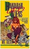Gilden, Mel: Hawaiian U.F.O. Aliens Gilden, Mel: Hawaiian U.F.O. Aliens