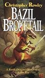 Rowley, Christopher B.: Bazil Broketail