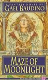 Baudino, Gael: Maze of Moonlight Baudino, Gael: Maze of Moonlight
