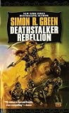 Deathstalker Rebellion (0451455525) by Green, Simon R. Green, Simon R.: Deathstalker Rebellion