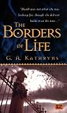 The Borders of Life (0451455746) by Kathryns, G. A. Kathryns, G. A.: The Borders of Life