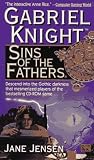 Jensen, Jane: Sins of the Fathers : A Gabriel Knight Novel