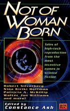 Not of Woman Born by Constance Ash