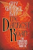 Kay, Guy Gavriel: The Darkest Road Kay, Guy Gavriel: The Darkest Road