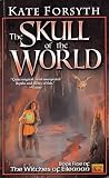 Forsyth, Kate: The Skull of the World Forsyth, Kate: The Skull of the World
