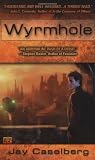 Caselberg, Jay: Wyrmhole Caselberg, Jay: Wyrmhole