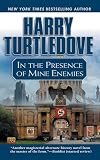 Turtledove, Harry: In The Presence Of Mine Enemies Turtledove, Harry: In The Presence Of Mine Enemies