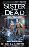 Hendee, Barb: Sister Of The Dead: A Novel of the Noble Dead